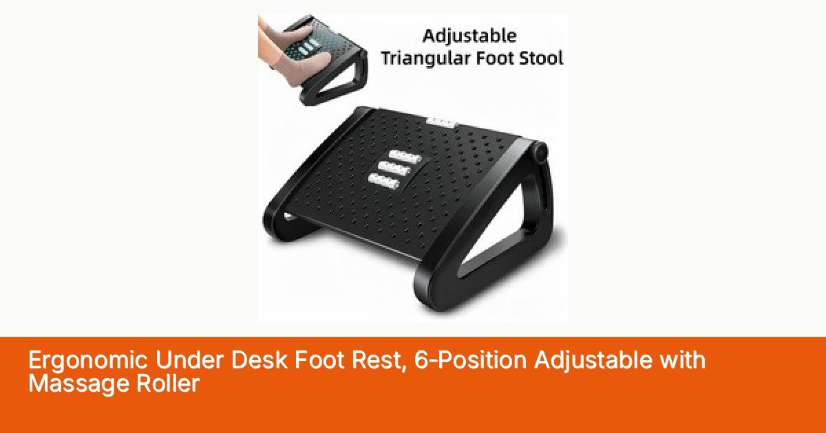 Ergonomic Under Desk Foot Rest, 6‑Position Adjustable with Massage Roller
