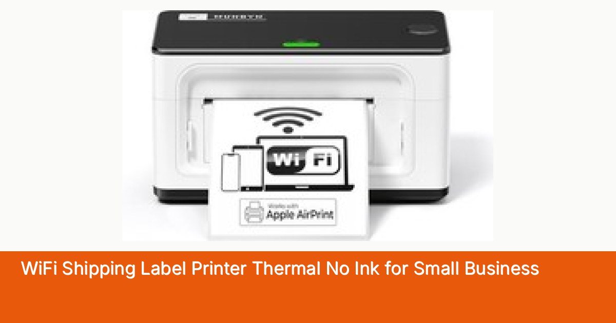 WiFi Shipping Label Printer Thermal No Ink for Small Business