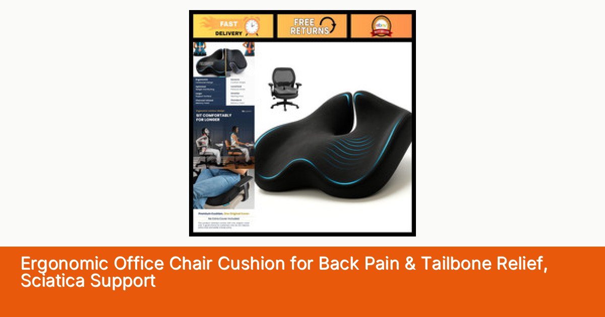 Ergonomic Office Chair Cushion for Back Pain & Tailbone Relief, Sciatica Support